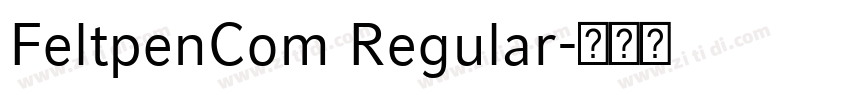 FeltpenCom Regular字体转换
